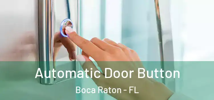  Automatic Door Button Boca Raton - FL