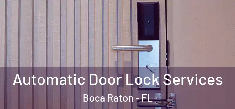 Automatic Door Lock Services Boca Raton - FL