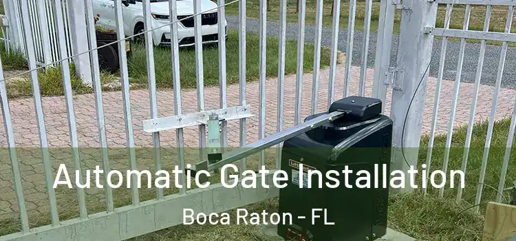  Automatic Gate Installation Boca Raton - FL