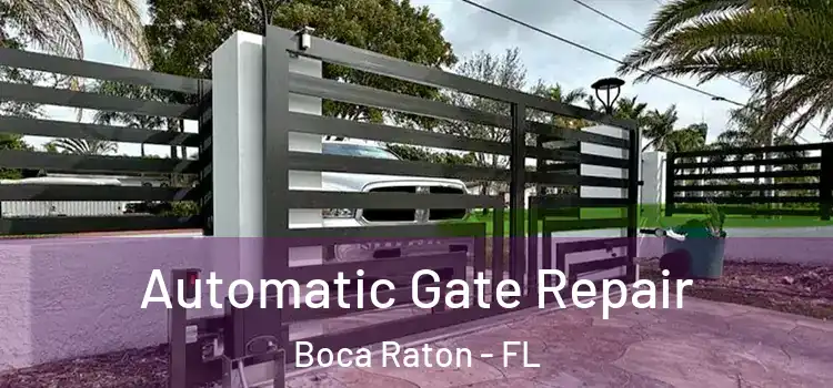  Automatic Gate Repair Boca Raton - FL