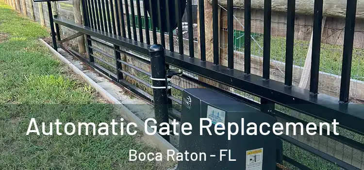  Automatic Gate Replacement Boca Raton - FL