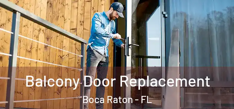  Balcony Door Replacement Boca Raton - FL