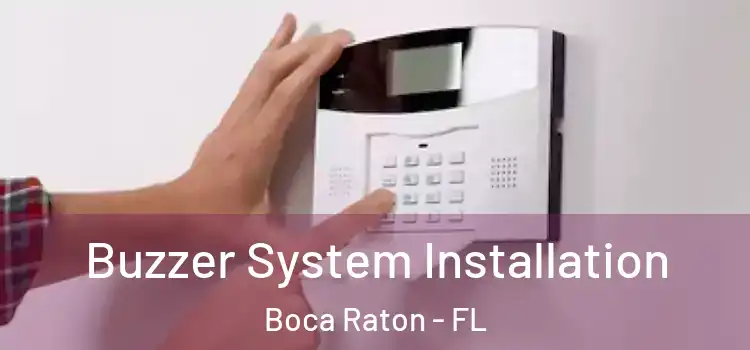 Buzzer System Installation Boca Raton - FL
