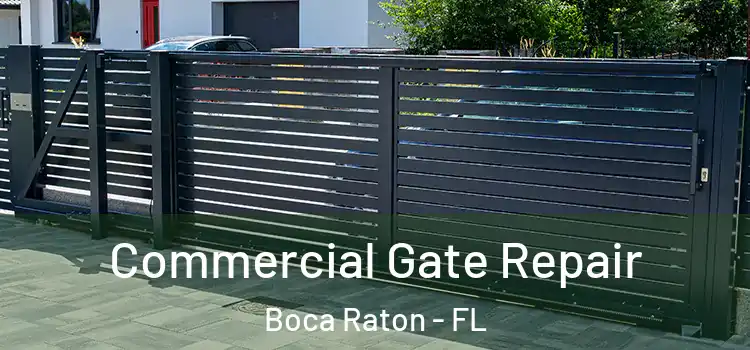 Commercial Gate Repair Boca Raton - FL