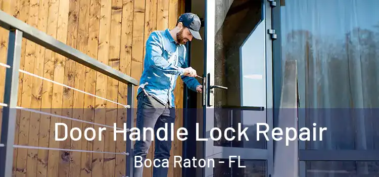 Door Handle Lock Repair Boca Raton - FL