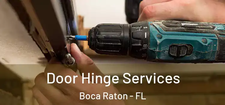 Door Hinge Services Boca Raton - FL