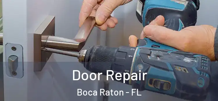 Door Repair Boca Raton - FL