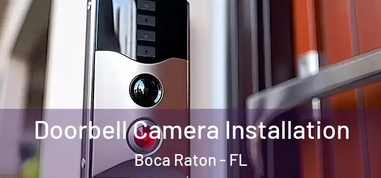  Doorbell Camera Installation Boca Raton - FL