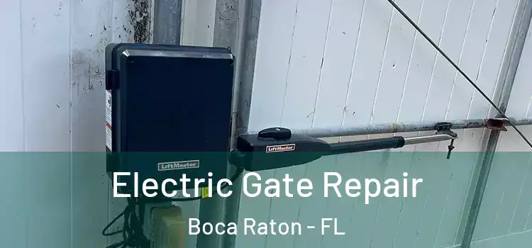  Electric Gate Repair Boca Raton - FL