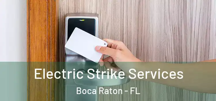  Electric Strike Services Boca Raton - FL