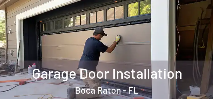  Garage Door Installation Boca Raton - FL