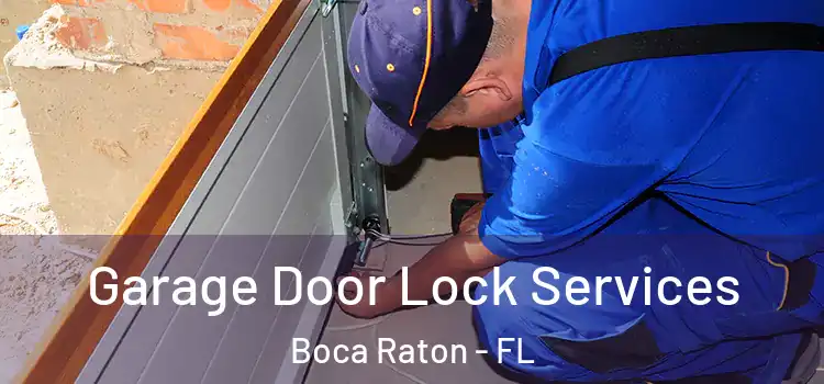 Garage Door Lock Services Boca Raton - FL