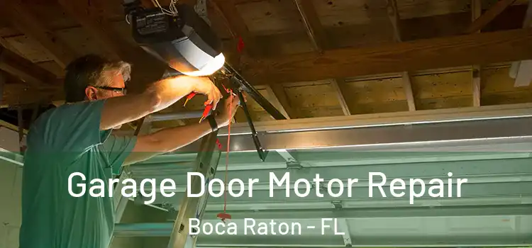  Garage Door Motor Repair Boca Raton - FL