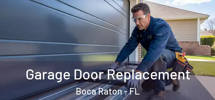 Garage Door Replacement Boca Raton - FL