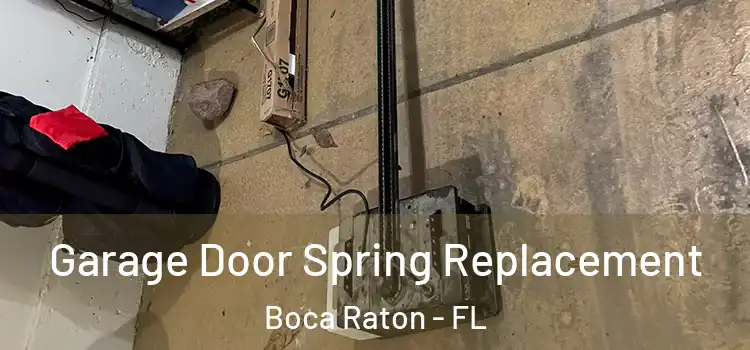  Garage Door Spring Replacement Boca Raton - FL