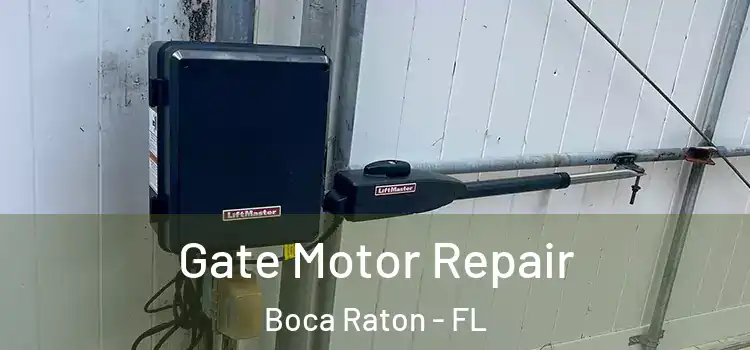  Gate Motor Repair Boca Raton - FL