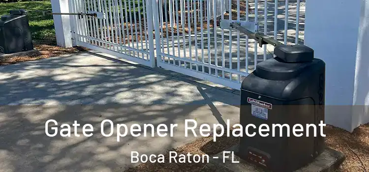 Gate Opener Replacement Boca Raton - FL