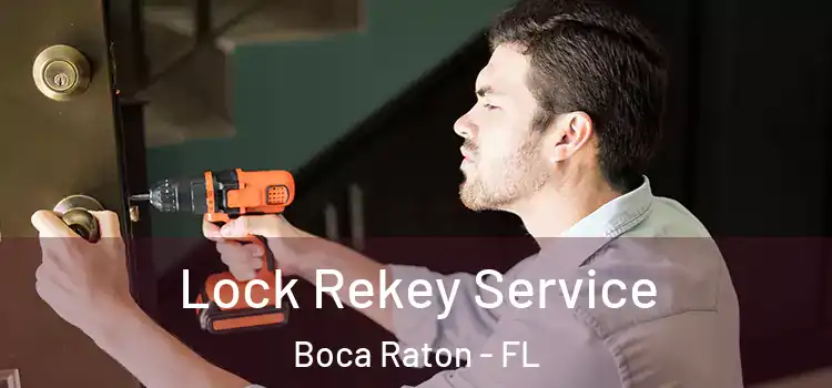 Lock Rekey Service Boca Raton - FL