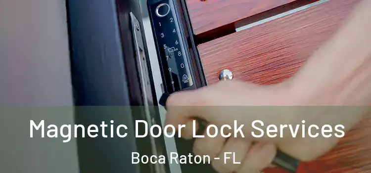 Magnetic Door Lock Services Boca Raton - FL