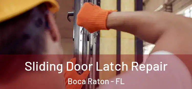  Sliding Door Latch Repair Boca Raton - FL