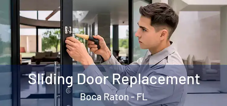  Sliding Door Replacement Boca Raton - FL