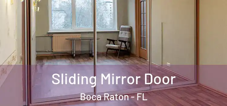  Sliding Mirror Door Boca Raton - FL